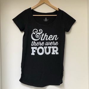 & Then There Were 4 Maternity Shirt